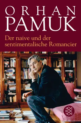 Pamuk |  Der naive und der sentimentalische Romancier | Buch |  Sack Fachmedien