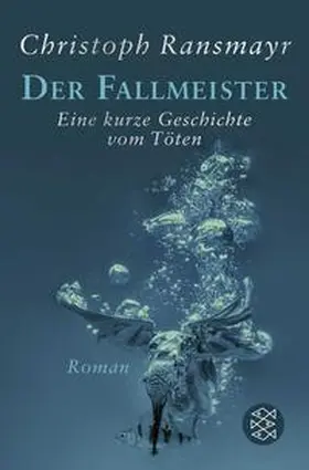 Ransmayr | Der Fallmeister | Buch | 978-3-596-03256-3 | www.sack.de