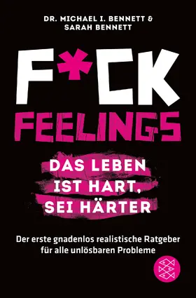 Bennett |  Fuck Feelings – Das Leben ist hart, sei härter | Buch |  Sack Fachmedien