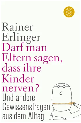 Erlinger |  Darf man Eltern sagen, dass ihre Kinder nerven? | Buch |  Sack Fachmedien