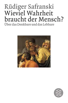 Safranski |  Wieviel Wahrheit braucht der Mensch ? | Buch |  Sack Fachmedien