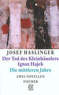 Haslinger |  Der Tod des Kleinhäuslers Ignaz Hajek / Die mittleren Jahre | Buch |  Sack Fachmedien