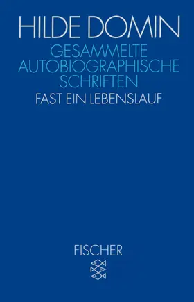 Domin |  Gesammelte autobiographische Schriften | Buch |  Sack Fachmedien