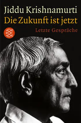 Krishnamurti |  Die Zukunft ist jetzt | Buch |  Sack Fachmedien
