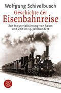 Schivelbusch |  Geschichte der Eisenbahnreise | Buch |  Sack Fachmedien