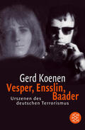 Koenen |  Koenen, G: Vesper Ensslin Baader | Buch |  Sack Fachmedien