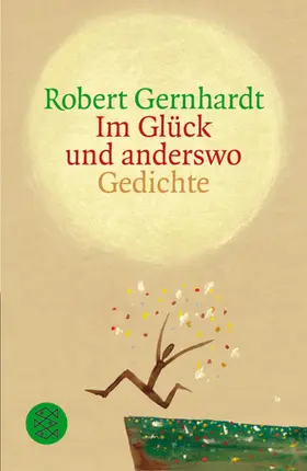 Gernhardt |  Im Glück und anderswo | Buch |  Sack Fachmedien