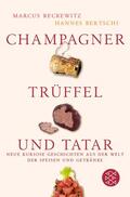 Bertschi / Reckewitz |  Champagner, Trüffel und Tatar | Buch |  Sack Fachmedien