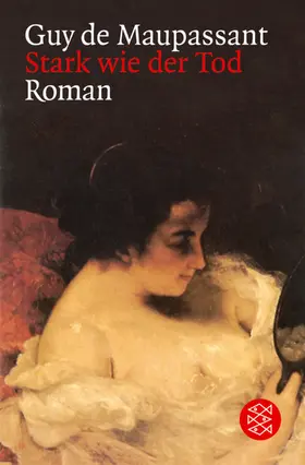 Maupassant |  Stark wie der Tod | Buch |  Sack Fachmedien