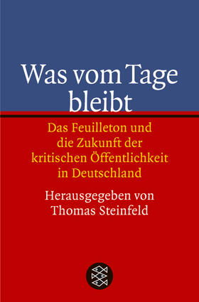 Steinfeld | Was vom Tage bleibt | Buch | 978-3-596-16329-8 | sack.de