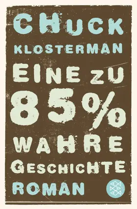 Klosterman |  Eine zu 85% wahre Geschichte | Buch |  Sack Fachmedien