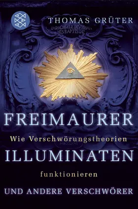 Grüter | Freimaurer, Illuminaten und andere Verschwörer | Buch | 978-3-596-17040-1 | sack.de