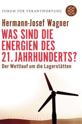 Wagner / Wiegandt | Was sind die Energien des 21. Jahrhunderts? | Buch | 978-3-596-17274-0 | sack.de