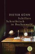 Kühn |  Schillers Schreibtisch in Buchenwald | Buch |  Sack Fachmedien