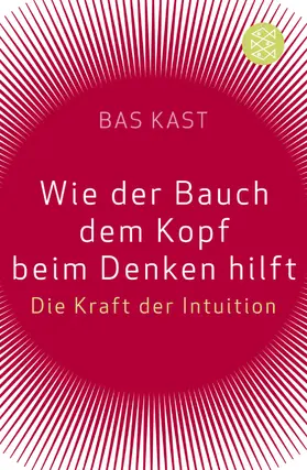 Kast |  Wie der Bauch dem Kopf beim Denken hilft | Buch |  Sack Fachmedien