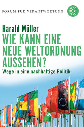 Müller / Wiegandt |  Wie kann eine neue Weltordnung aussehen? | Buch |  Sack Fachmedien