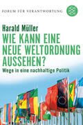 Müller / Wiegandt |  Wie kann eine neue Weltordnung aussehen? | Buch |  Sack Fachmedien