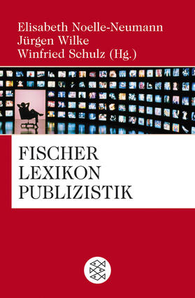 Noelle-Neumann / Wilke / Schulz | Fischer Lexikon Publizistik Massenkommunikation | Buch | 978-3-596-18192-6 | sack.de