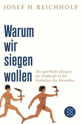 Reichholf | Warum wir siegen wollen | Buch | 978-3-596-18366-1 | www.sack.de