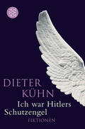 Kühn |  Kühn, D: Ich war Hitlers Schutzengel | Buch |  Sack Fachmedien