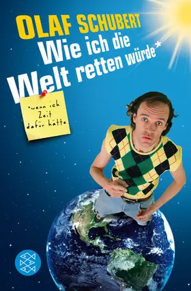 Schubert |  Wie ich die Welt retten würde, wenn ich Zeit dafür hätte | Buch |  Sack Fachmedien
