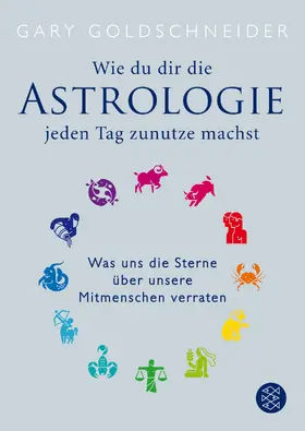Goldschneider |  Wie du dir die Astrologie jeden Tag zunutze machst | Buch |  Sack Fachmedien