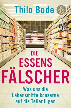 Bode |  Die Essensfälscher | Buch |  Sack Fachmedien