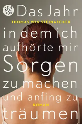 Steinaecker |  Das Jahr, in dem ich aufhörte, mir Sorgen zu machen, und anfing zu träumen | Buch |  Sack Fachmedien