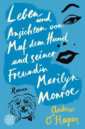 O'Hagan |  Leben und Ansichten von Maf dem Hund und seiner Freundin Marilyn Monroe | Buch |  Sack Fachmedien