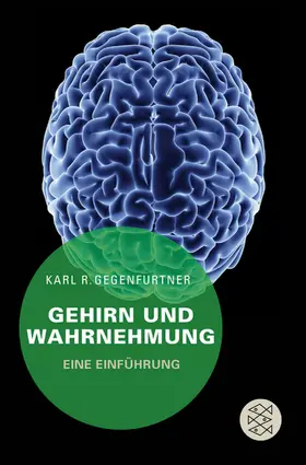 Gegenfurtner | Gehirn und Wahrnehmung | Buch | 978-3-596-19021-8 | www.sack.de