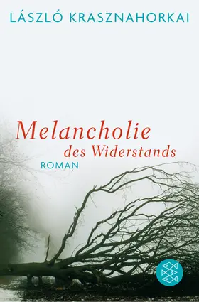 Krasznahorkai |  Melancholie des Widerstands | Buch |  Sack Fachmedien