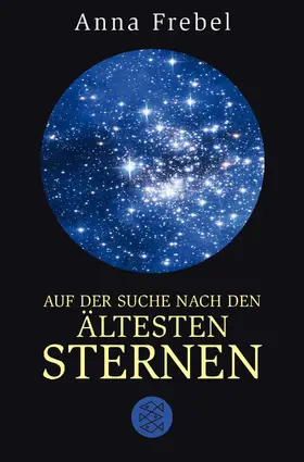 Frebel |  Auf der Suche nach den ältesten Sternen | Buch |  Sack Fachmedien