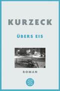 Kurzeck |  Übers Eis | Buch |  Sack Fachmedien