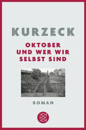 Kurzeck |  Oktober und wer wir selbst sind | Buch |  Sack Fachmedien