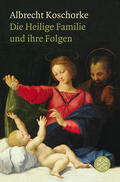 Koschorke |  Die Heilige Familie und ihre Folgen | Buch |  Sack Fachmedien