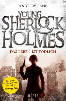 Lane |  Young Sherlock Holmes 02. Das Leben ist tödlich | Buch |  Sack Fachmedien