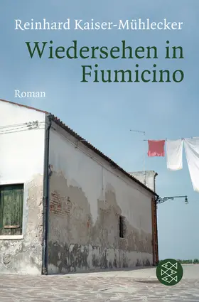 Kaiser-Mühlecker |  Wiedersehen in Fiumicino | Buch |  Sack Fachmedien