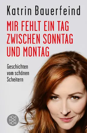 Bauerfeind |  Mir fehlt ein Tag zwischen Sonntag und Montag | Buch |  Sack Fachmedien