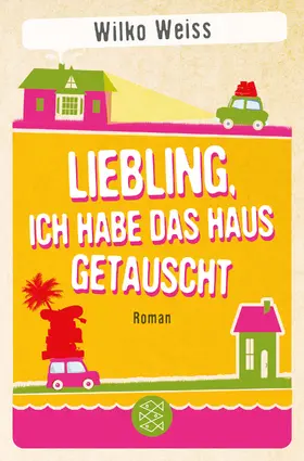 Weiss |  Liebling, ich habe das Haus getauscht | Buch |  Sack Fachmedien