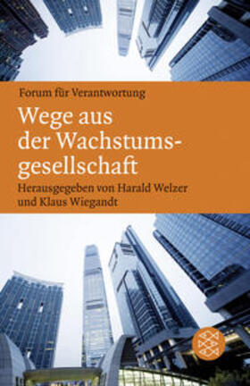 Welzer / Wiegandt |  Wege aus der Wachstumsgesellschaft | Buch |  Sack Fachmedien