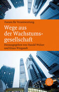 Welzer / Wiegandt |  Wege aus der Wachstumsgesellschaft | Buch |  Sack Fachmedien