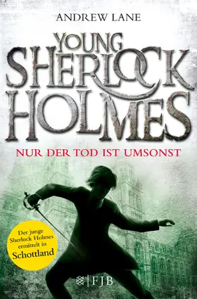 Lane |  Young Sherlock Holmes 04. Nur der Tod ist umsonst | Buch |  Sack Fachmedien