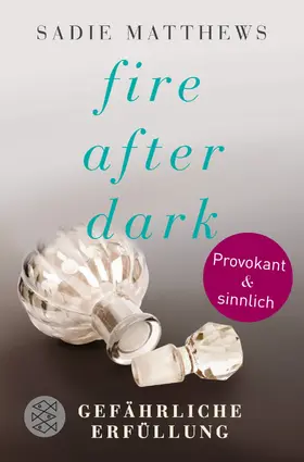 Matthews |  Fire after Dark - Gefährliche Erfüllung | Buch |  Sack Fachmedien