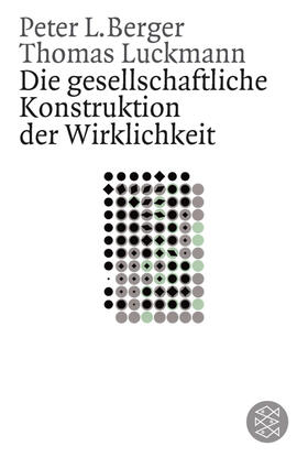 Berger / Luckmann |  Die gesellschaftliche Konstruktion der Wirklichkeit | Buch |  Sack Fachmedien