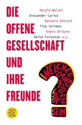 Carius / Welzer / Wilkens |  Die offene Gesellschaft und ihre Freunde | Buch |  Sack Fachmedien