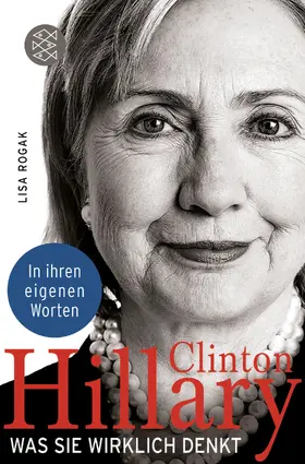 Rogak |  Hillary Clinton. Was sie wirklich denkt | Buch |  Sack Fachmedien