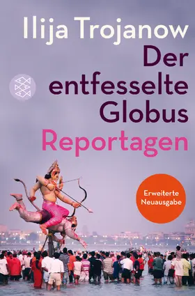Trojanow |  Der entfesselte Globus | Buch |  Sack Fachmedien