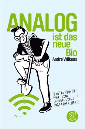 Wilkens |  Analog ist das neue Bio | Buch |  Sack Fachmedien