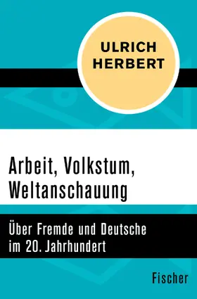 Herbert |  Arbeit, Volkstum, Weltanschauung | Buch |  Sack Fachmedien