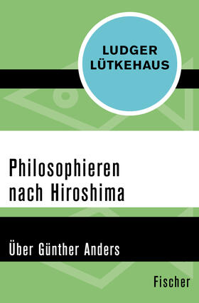 Lütkehaus | Philosophieren nach Hiroshima | Buch | 978-3-596-30140-9 | sack.de